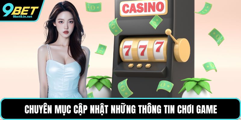 Chuyên mục cập nhật những thông tin chơi game