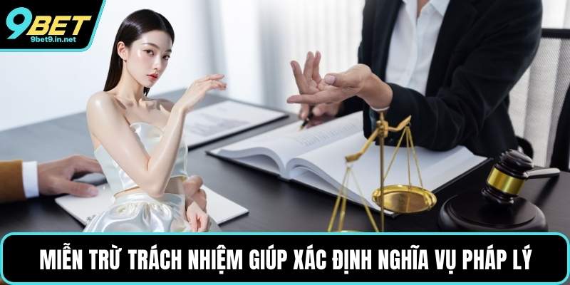 Miễn trừ trách nhiệm giúp xác định nghĩa vụ pháp lý