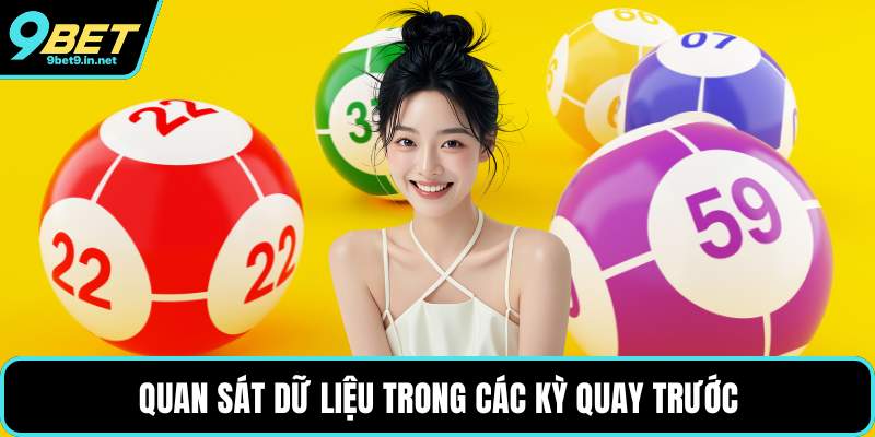 Quan sát dữ liệu trong các kỳ quay trước